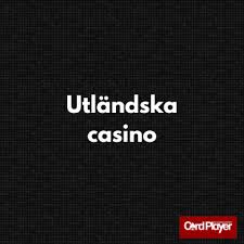 Bästa Utländska Casino – Upptäck De Bästa Alternativen