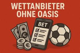 Sportwetten Ohne Oasis Ihre Möglichkeit für Unbeschwertes Wetten Sportwetten Ohne Oasis Ihre Möglichkeit für Unbeschwertes Wetten
